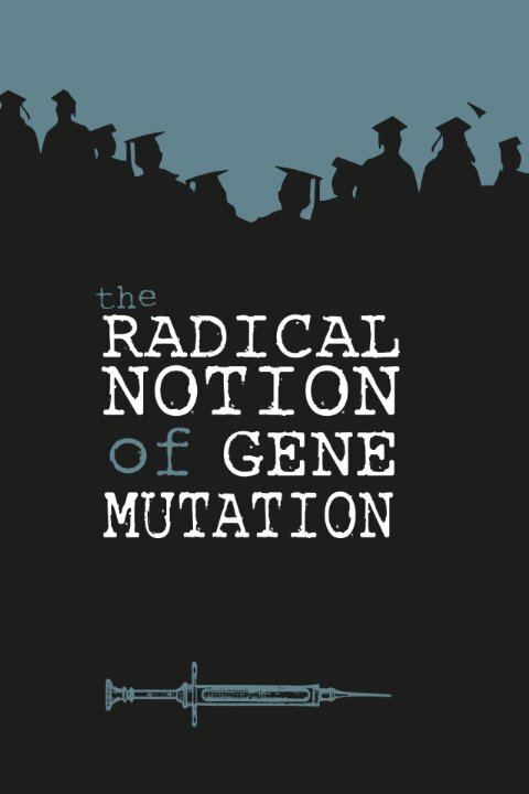 The Radical Notion of Gene Mutation (2014) постер